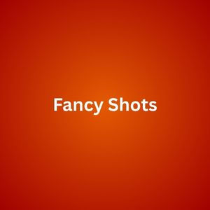 Fancy Shots